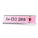 I'm CEO, Bitch, Stick People Series Desk Sign (2 x 8")