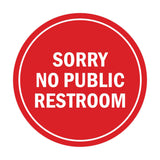 Signs ByLITA Circle Sorry No Public Restroom Sign