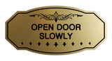 Victorian Open Door Slowly Sign