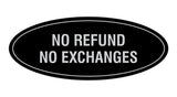 Signs ByLITA Oval No Refund No Exchanges Sign