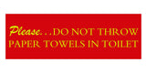 Signs ByLITA Basic Please do not throw paper towels in toilet Sign with Adhesive Tape, Mounts On Any Surface, Weather Resistant, Indoor/Outdoor Use
