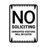 Portrait Round No Soliciting Unwanted Visitors Will Be Eaten Sign (Black) - Small