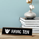 Hang Ten Desk Sign, novelty nameplate (2 x 8")