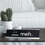 meh. :| Novelty Desk Sign