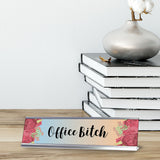 Office Bitch, Floral Designer Desk Sign (2 x 8")