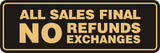 Signs ByLITA Standard All Sales Final No Refunds No Exchanges Sign