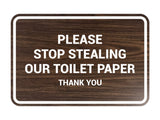 Classic framed Please Stop Stealing Our Toilet Paper Sign