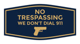 Fancy No Trespassing We Don't Dial 911 Wall or Door Sign