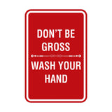 Portrait Round Don'T Be Gross Wash Your Hand Sign
