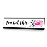 You Got This Desk Sign, Designer Series Desk Sign Novelty Nameplate (2 x 8")