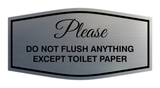 Fancy Please Do Not Flush Anything Except Toilet Paper Sign