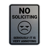 Portrait Round No Soliciting Seriously it is Very Annoying Wall or Door Sign