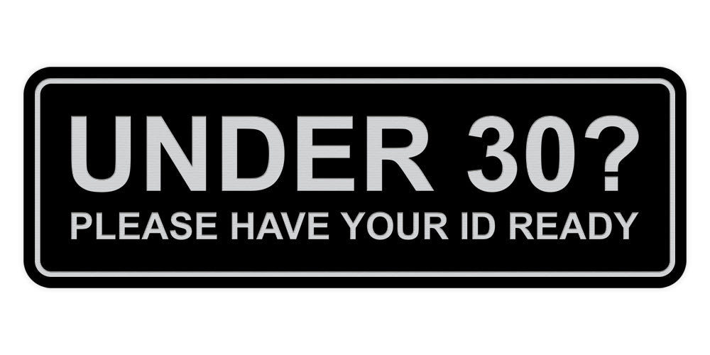 Standard Under 30? Please Have Your ID Ready Wall or Door Sign