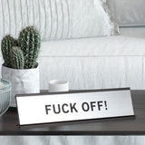Fuck Off 2"x8" Novelty Nameplate Desk Sign