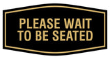 Signs ByLITA Fancy Please Wait To Be Seated Sign