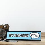 Try Swearing, Designer Series Desk Sign Novelty Nameplate (2 x 8")