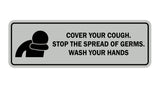 Standard Cover Your Cough. Stop the Spread Of Germs. Wash Your Hands Sign