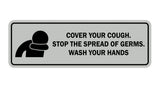 Standard Cover Your Cough. Stop the Spread Of Germs. Wash Your Hands Sign
