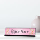 Office Mom, Pink Floral Designer Office Gift Desk Sign (2 x 8")