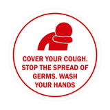 Circle Cover Your Cough Stop the Spread Of Germs Wash Your Hands Sign