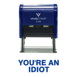 You'Re An Idiot Self Inking Rubber Stamp