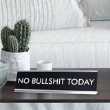 NO BULLSHIT TODAY Novelty Desk Sign