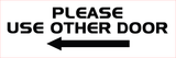 All Quality PLEASE USE OTHER DOOR Sign - (Left Arrow)