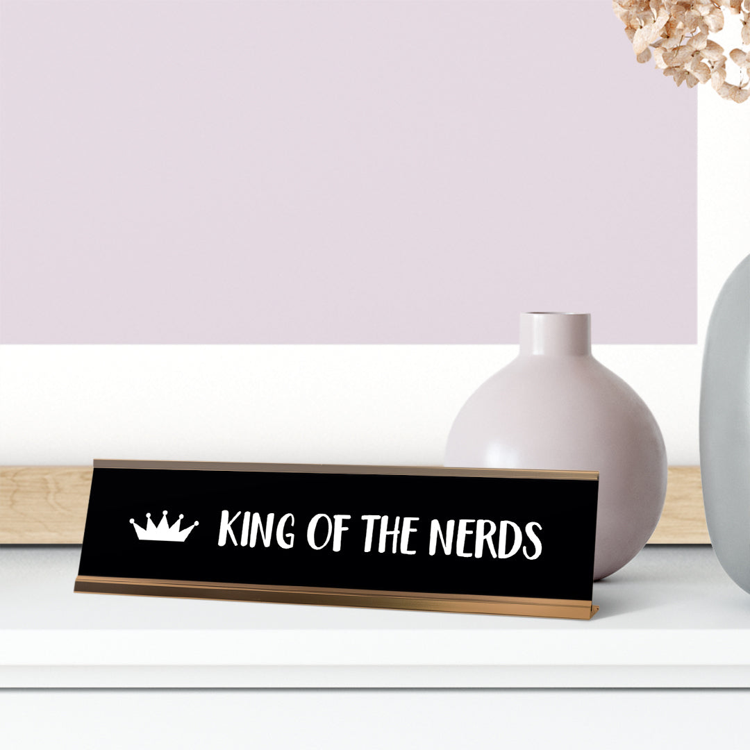 King of The Nerds Desk Sign, novelty nameplate (2 x 8")