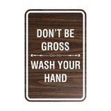 Portrait Round Don'T Be Gross Wash Your Hand Sign