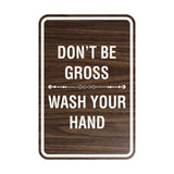 Portrait Round Don'T Be Gross Wash Your Hand Sign