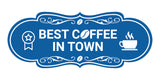 Designer Best Coffee In Town Wall or Door Sign
