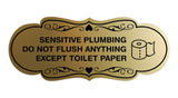 Designer Sensitive Plumbing Do Not Flush Anything Except Toilet Paper Wall or Door Sign