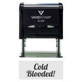 Cold Blooded! Icon Self Inking Rubber Stamp