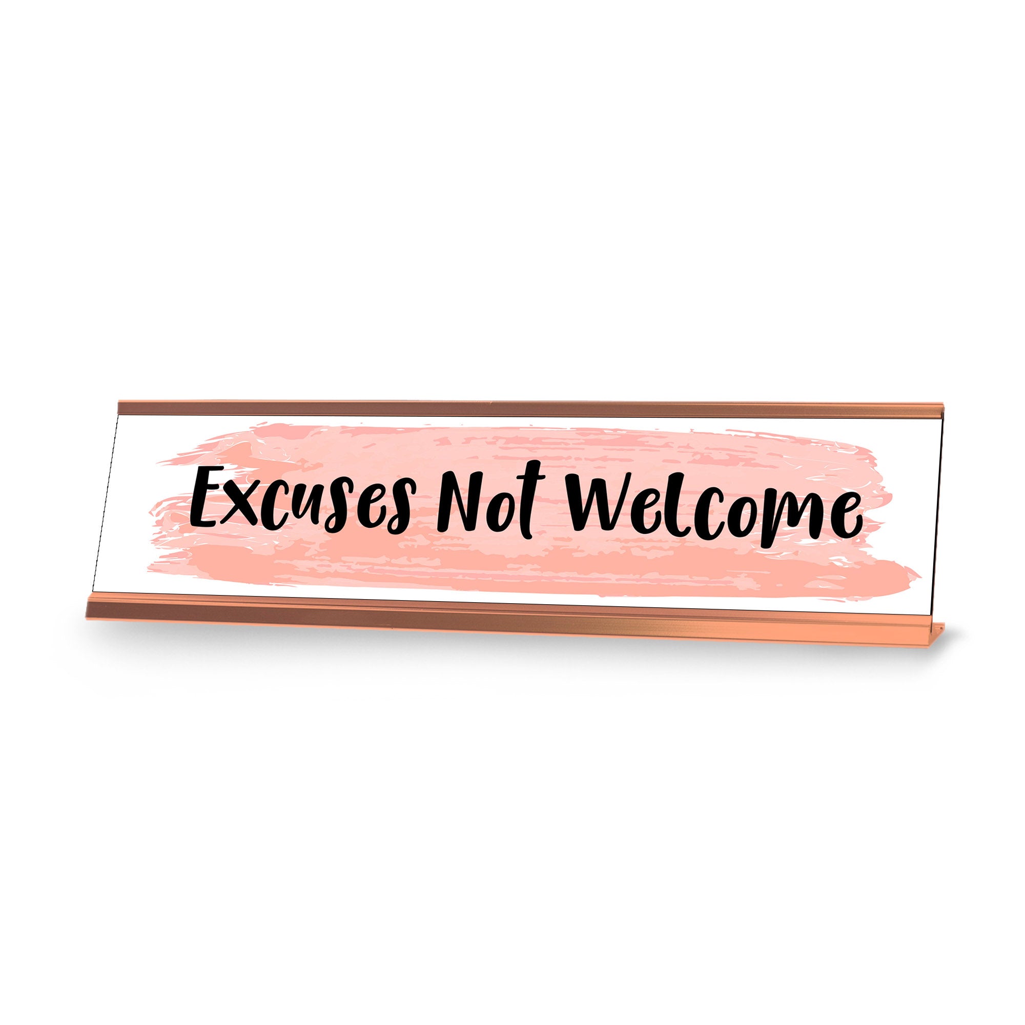 Excuses Not Welcome, Designer Series Desk Sign Novelty Nameplate (2 x 8")