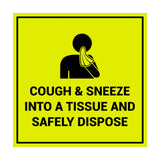 Square Cough & Sneeze Into A Tissue And Safely Dispose Sign