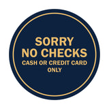 Signs ByLITA Circle Sorry No Checks Sign