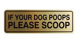 Standard If Your Dog Poops Please Scoop Sign