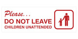Basic Do Not Leave Children Unattended Door / Wall Sign