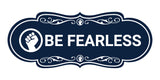 Designer Be Fearless Wall or Door Sign