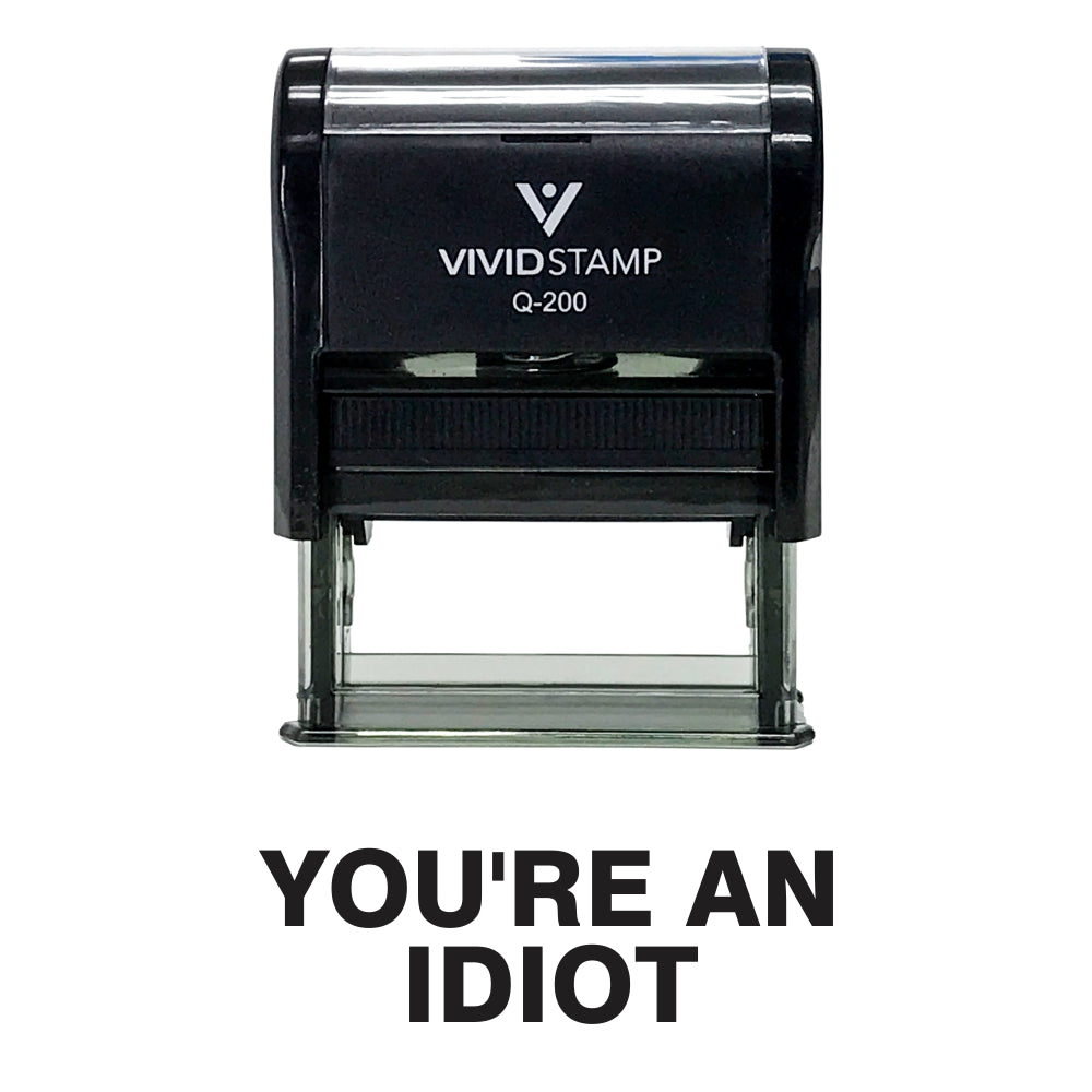 You'Re An Idiot Self Inking Rubber Stamp