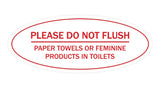 Signs ByLITA Oval Please Do Not Flush Paper Towels or Feminine Products in Toilets Sign