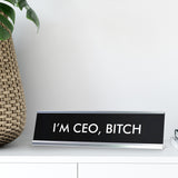 I'M CEO, BITCH Novelty Desk Sign