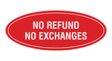 Signs ByLITA Oval No Refund No Exchanges Sign