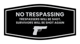 Fancy No Trespassing Trespassers Will Be Shot. Survivors Will Be Shot Again Wall or Door Sign