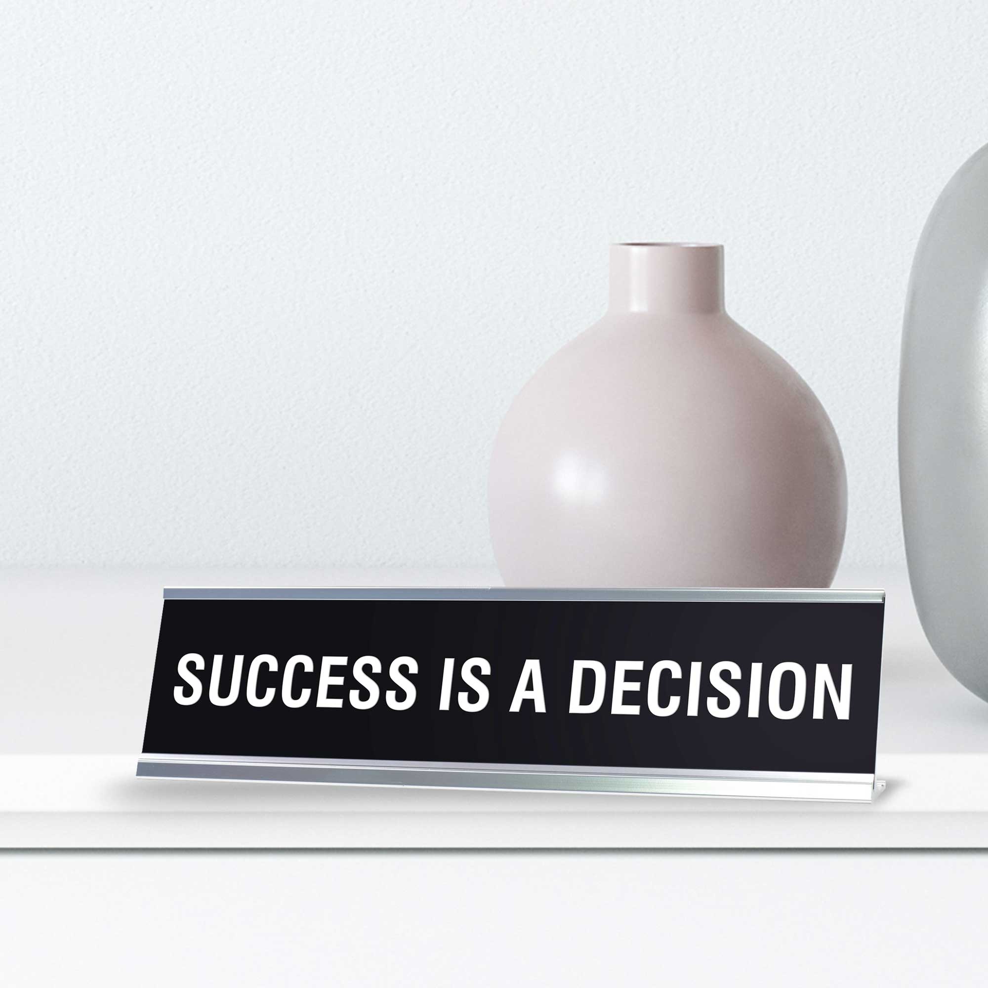 SUCCESS IS A DECISION Novelty Desk Sign