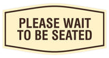 Signs ByLITA Fancy Please Wait To Be Seated Sign