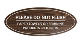Signs ByLITA Oval Please Do Not Flush Paper Towels or Feminine Products in Toilets Sign