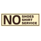 No Shoes No Shirt No Service Door / Wall Sign