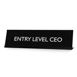 ENTRY LEVEL CEO Novelty Desk Sign