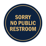 Signs ByLITA Circle Sorry No Public Restroom Sign